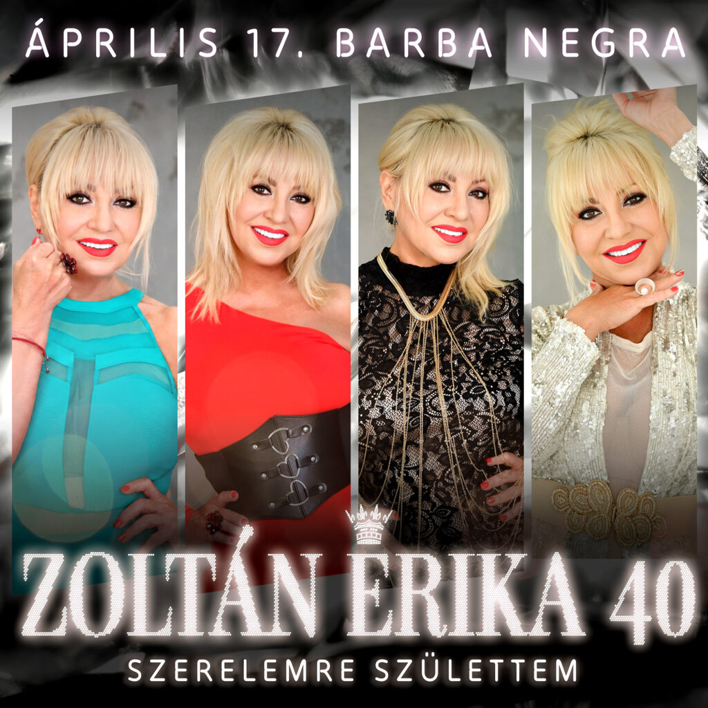 Zoltán Erika 40 – Szerelemre születtem, április 17., Barba Negra